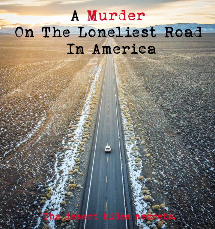 A MURDER ON THE LONELIEST ROAD IN AMERICA