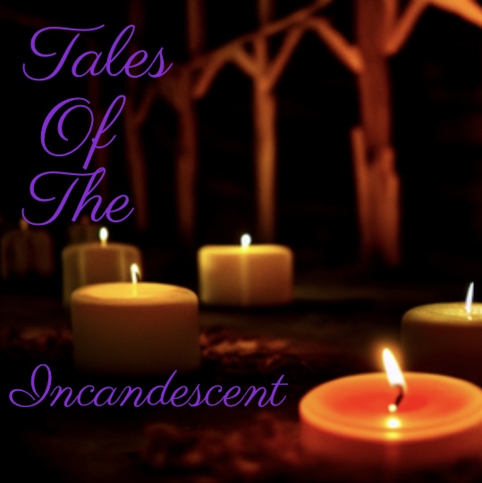 TALES OF THE INCANDESCENT (PART OF EPISODE SEVEN)