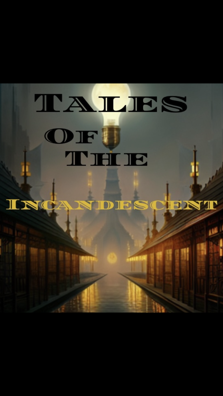 TALES OF THE INCANDESCENT (PART OF EPISODE TEN)