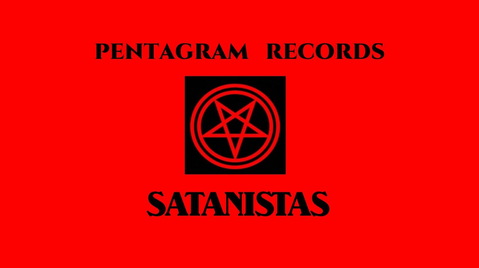 PENTAGRAM RECORDS: SATANISTAS