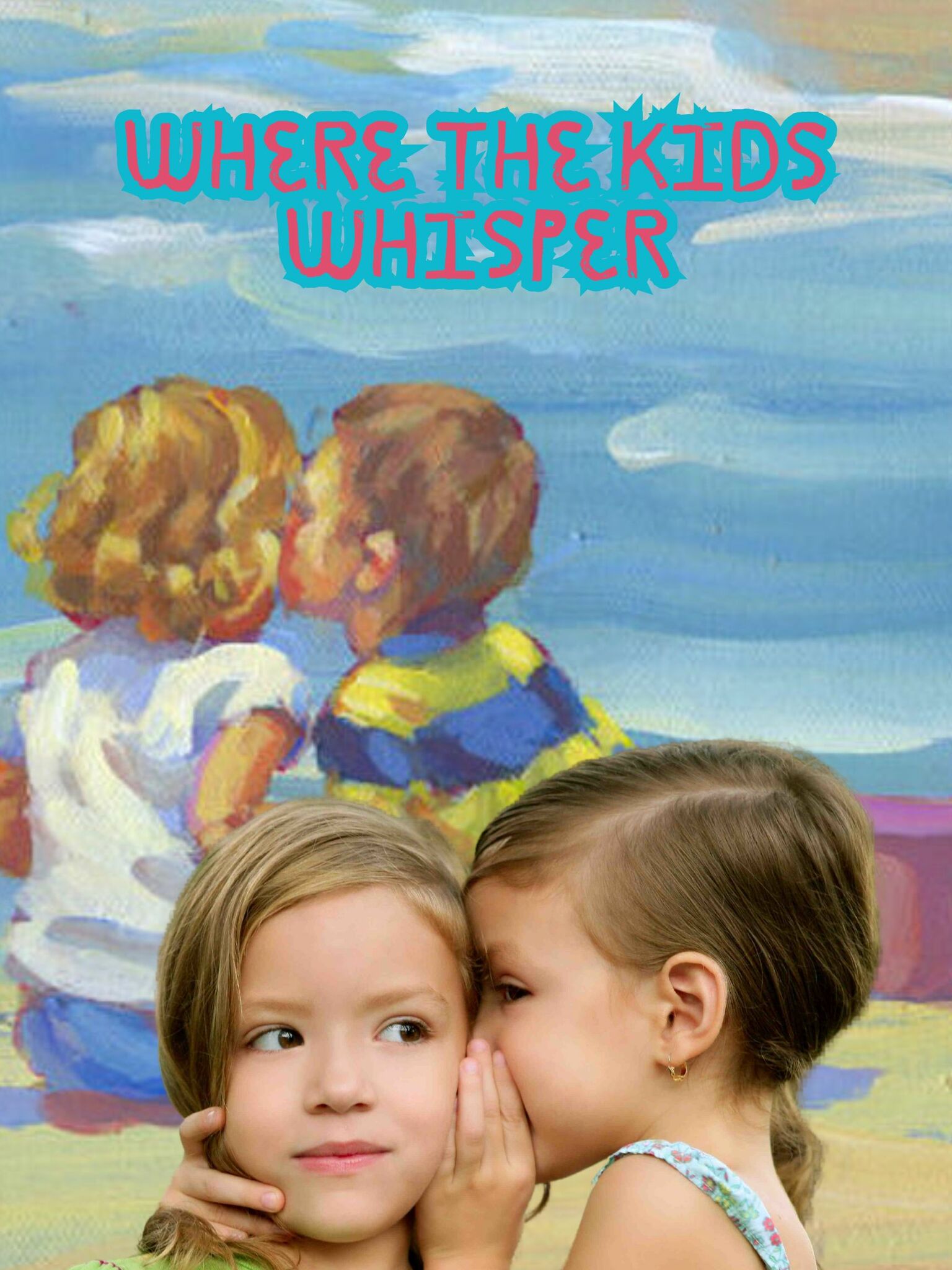 WHERE THE KIDS WHISPER ISS# 31