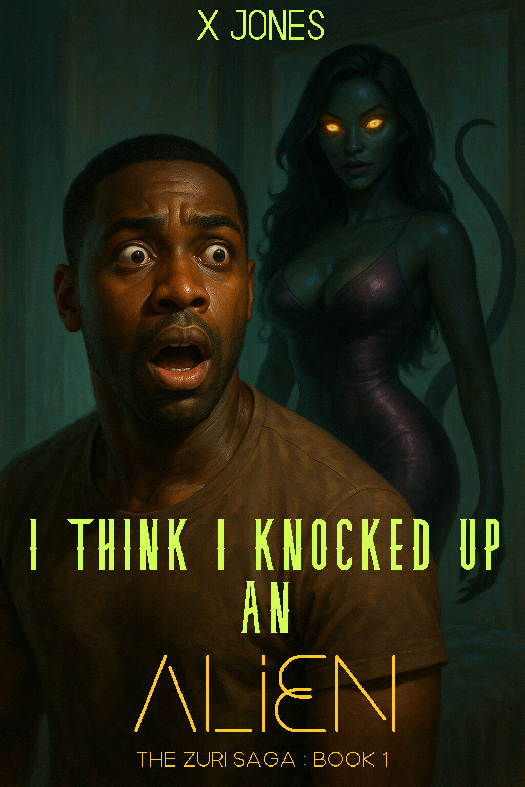 I THINK I KNOCKED UP AN ALIEN : THE ZURI SAGA BOOK 1