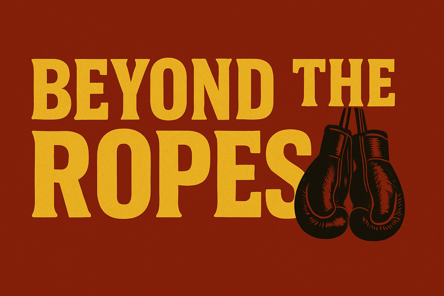 BEYOND THE ROPES