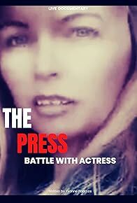 THE PRESS BATTLE WITH ACTRESS ( IN PRODUCTION)