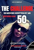 THE CHALLENGE 50 MOVIES WRITTEN BEFORE I AM 50 REALITY-TV TV MINI-SERIES IN PRODUCTION 