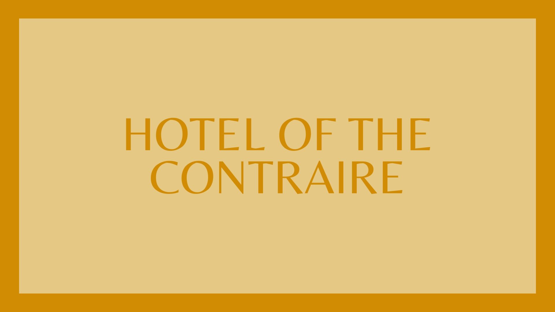 HOTEL OF THE CONTRAIRE