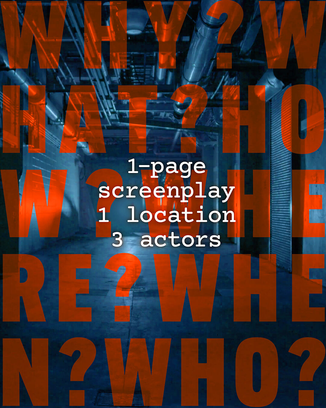 WHY? WHAT? HOW? WHERE? WHEN? WHO?