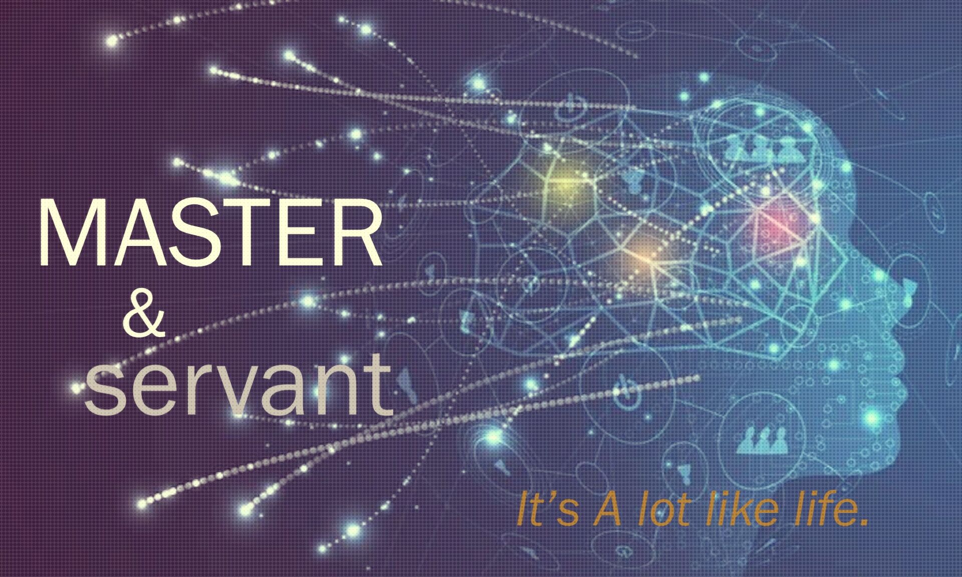 MASTER & SERVANT