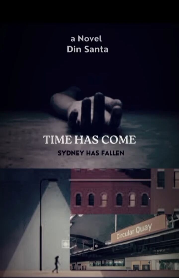 TIME HAS COME - SYDNEY HAS FALLEN