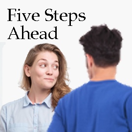 FIVE STEPS AHEAD