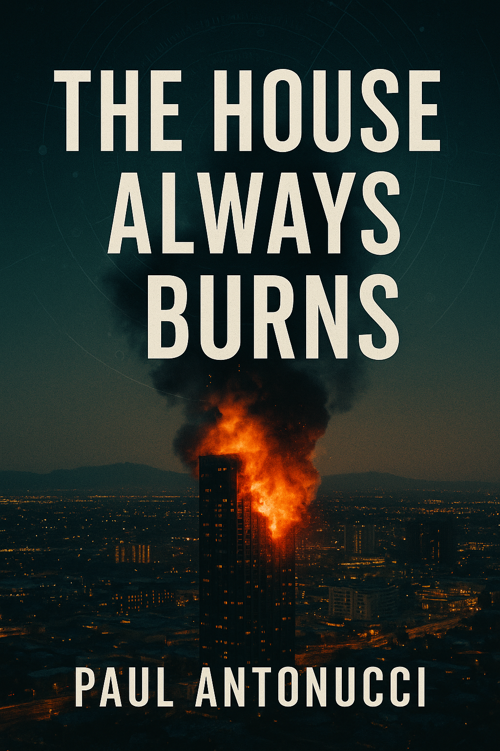 THE HOUSE ALWAYS BURNS