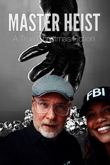 MASTER HEIST - A TRUE CHRISTMAS FICTION 