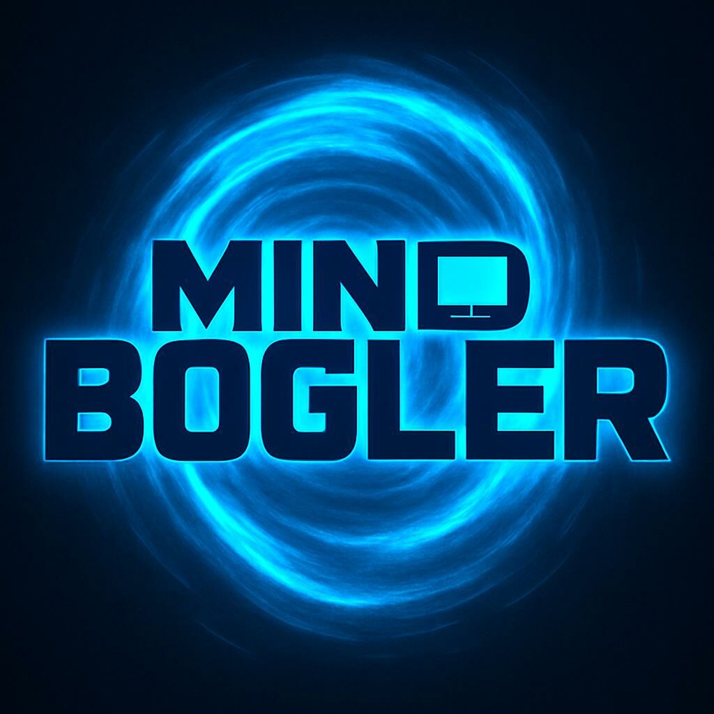 "MINDBOGLER"