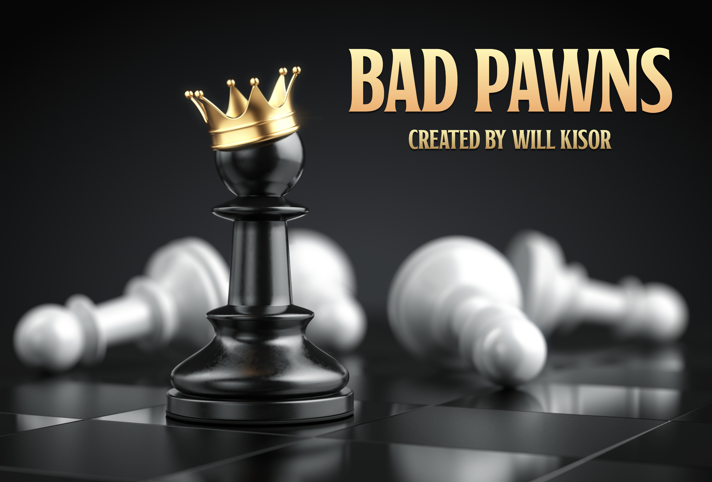 BAD PAWNS